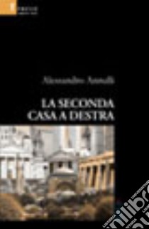 La seconda casa a destra libro di Annulli Alessandro