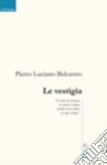 Le vestigia libro di Belcastro Pietro Luciano