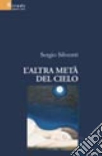 L'altra metà del cielo libro di Silvestri Sergio