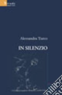 In silenzio libro di Turco Alessandra