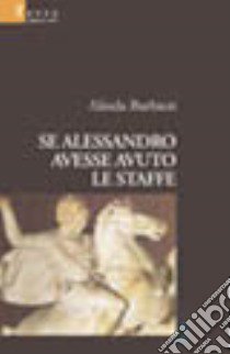 Se Alessandro avesse avuto le staffe libro di Barbieri Alinda