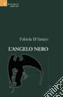 L'angelo nero libro di D'Amico Fabiola