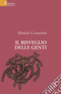 Il risveglio delle genti libro di Costantini Daniele