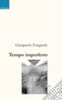 Tempo imperfetto libro di Furgiuele Gianpaolo