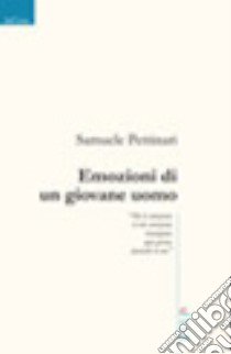 Emozioni di un giovane uomo libro di Pettinari Samuele