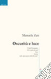 Oscurità e luce libro di Zen Manuela