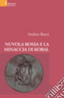 Nuvola Rossa e la minaccia di Kobal libro di Bacci Andrea