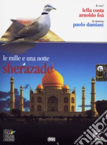 Le mille e una notte. Sherazade. Audiolibro. CD Audio 