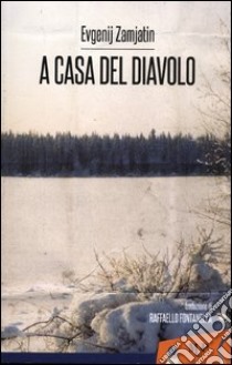 A casa del diavolo libro di Zamjátin Evgenij