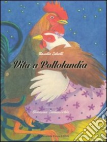 Vita a pollolandia libro di Zabelli Rosalia