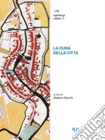 La cura della città libro di Storchi S. (cur.)