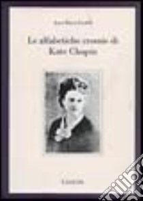 Le alfabetiche cromie di Kate Chopin libro di Farabbi Anna Maria