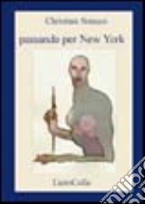 Passando per New York libro di Sinicco Christian