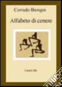 Alfabeto di cenere libro di Benigni Corrado