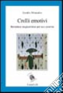 Crolli emotivi. Romanzo tragicomico per uso esterno libro di Montalto Sandro; Antolisei A. (cur.)