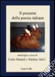 Il presente della poesia italiana libro di Dentali C. (cur.); Salvi S. (cur.)