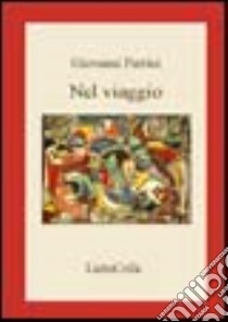 Nel viaggio libro di Parrini Giovanni