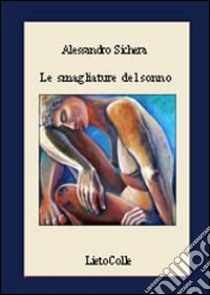 Le smagliature del sonno libro di Sichera Alessandro