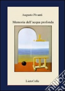 Memoria dell'acqua profonda libro di Pivanti Augusto