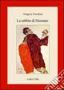 La rabbia di nessuno libro di Facchini Gregory