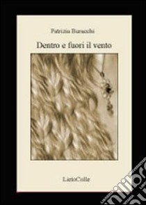 Dentro e fuori il vento libro di Buracchi Patrizia