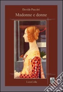 Madonne e donne libro di Puccini Davide