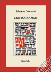 Criptogrammi. Tetralogia di un alfabeto rivelato libro di Contessini Salvatore