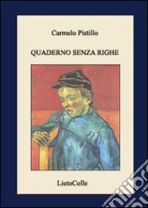 Quaderno senza righe libro di Pistillo Carmelo