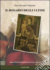 Il rosario degli ultimi libro di Valassina Giovanni