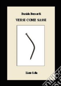 Versi come sassi libro di Bernardi Daniele