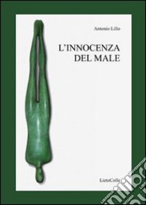 L'innocenza del male libro di Lillo Antonio