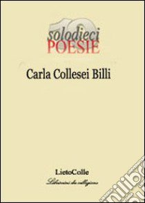 La passione secondo le cose libro di Collesei Billi Carla