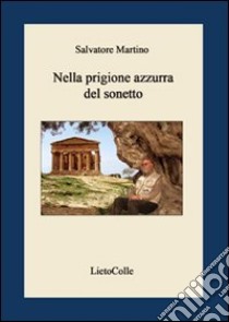 Nella prigione azzurra del sonetto libro di Martino Salvatore