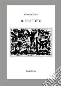 Il frutteto libro di Curci Vittorino