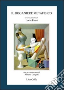 Il doganiere metafisico libro di Pisani Lucio