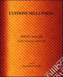 L'ustione nella poesia libro di Farabbi A. M. (cur.)