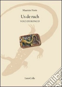 Us de ruch-Voci di ronco libro di Noris Maurizio