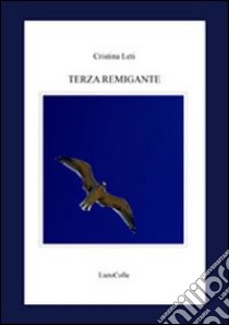 Terza remigante libro di Leti Cristina