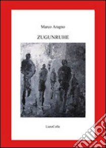 Zugunruhe libro di Aragno Marco