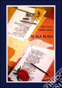 Di ala in ala libro di Pacilio Rita; Moica Claudio