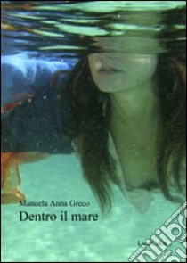 Dentro il mare libro di Greco Manuela A.