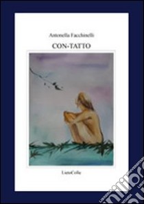 Con-tatto libro di Facchinelli Antonella