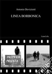 Linea borbonica libro di Devicienti Antonio