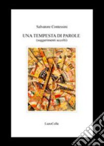 Una tempesta di parole. Suggerimenti accolti libro di Contessini Salvatore