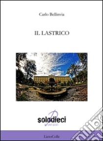 Il lastrico libro di Bellinvia Carlo