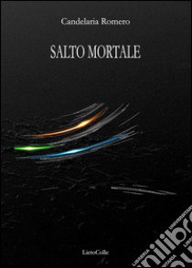 Salto mortale libro di Romero Candelaria