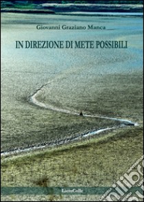 In direzione di mete possibili libro di Manca Giovanni G.