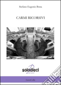 Carmi ricorsivi libro di Bona Stefano