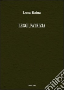 Leggi, Patrizia libro di Raina Luca