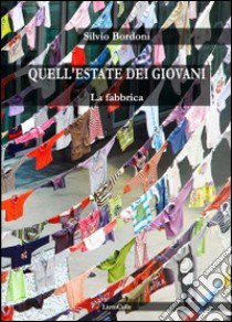 Quell'estate dei giovani libro di Bordoni Silvio